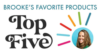 Brooke's Top 5 Favorite Products