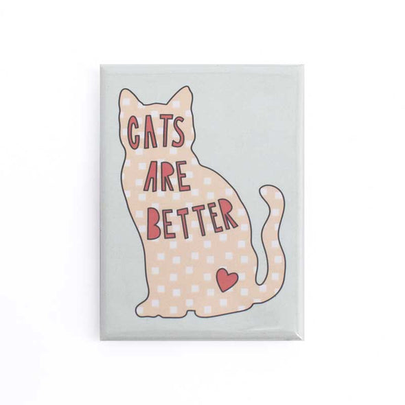 Cute refrigerator magnet with an image of a cat and the words “Cats are better”