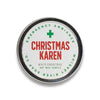 Funny scented candle tin that says, “Christmas Karen” on the lid
