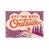 A close-up view of the tag that says, “Get the hell outside”