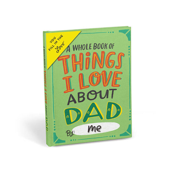 A fun book called "A Whole Book of Things I Love about Dad, by Me"